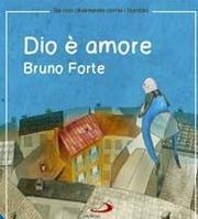 Dio è amore, la teologia raccontata ai bambini di Bruno Forte