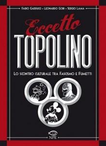 Un libro per raccontare i pregiudizi sul fumetto durante il Regime Fascista: Eccetto Topolino