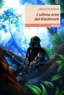 Recensione: L’ultimo eroe del Klaidmark