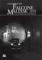I QUADERNI DEL FALCONE MALTESE 2011 a cura di Mario Quattrucci
