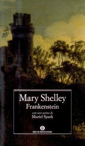 La nascita di due capostipiti della Letteratura Mondiale: Frankenstein di Mary Shelley