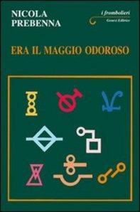 QUEL CHE RESTA DEL VERSO n.83: Tra classicismo e amore per la vita quotidiana. Nicola Prebenna, “Era il maggio odoroso”