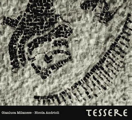 tessere Giovedì 3 Novembre, Ore 20.30 – Libreria Feltrinelli Point a Lecce – Gianluca Milanese e Nicola Andrioli presentano TESSERE (Lizard CD)