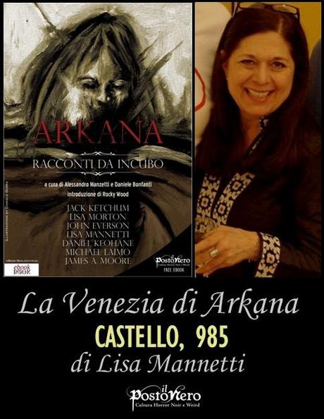 La Venezia di Arkana: Castello,985 di Lisa Mannetti