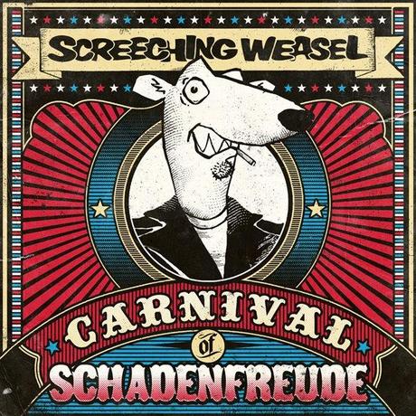 SCREECHING WEASEL - Carnival Of Schadenfreude