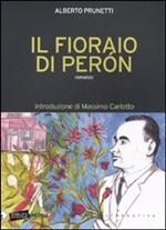 STORIA CONTEMPORANEA 88: Un “descamisado”?  Alberto Prunetti, “Il fioraio di Perón”