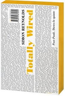 Totally Wired. Post-Punk.Il libro del giorno:  Dietro le quinte di Simon Reynolds (ISBN edizioni)