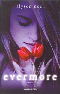 Il libro del giorno: Evermore di Alyson Noël (Fanucci) Il libro del giorno: Evermore di Alyson Noël (Fanucci)