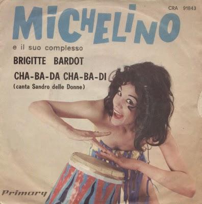 MICHELINO - BRIGITTE BARDOT/CHA-BA-DA CHA-BA-DI (1962)