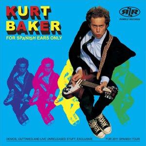 Kurt Baker - For Spanish Ears Only