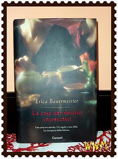 Libri: La casa dei destini intrecciati - Erica Bauermeister