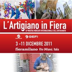 Artigianato in Fiera a MILANO!  3-11 Dicembre 2011