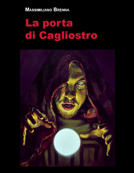 1 “La porta di Cagliostro” di Massimiliano Brenna (Felici editore)