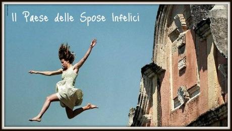 Il Paese delle Spose Infelici - il volo di Annalisa