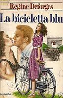 LA SAGA DELLA BICICLETTA BLU  DI REGINE DEFORGES