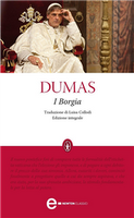 I Borgia - Alexandre Dumas (padre)