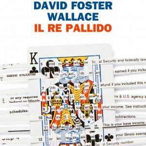 “Il re pallido” di David Foster Wallace, ossia la testimonianza di una resa