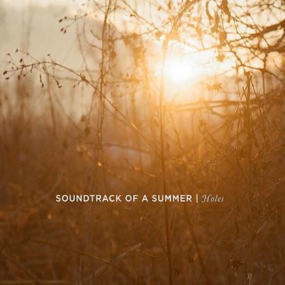 Soundtrack Of A Summer - Holes