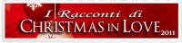 CHRISTMAS IN LOVE 2011 :  DUE NUOVI RACCONTI PER SALUTARE L'ANNO VECCHIO!