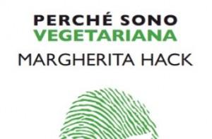 IL NUOVO LIBRO DI MARGHERITA HACK: PERCHE’ SONO VEGETARIANA