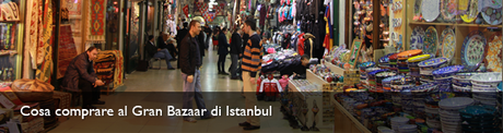 Cosa comprare al Gran Bazaar di Istanbul