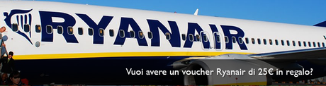 Vuoi avere un voucher Ryanair da 25 euro in regalo?