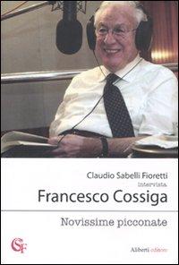Il libro del giorno: Novissime picconate di Claudio Fioretti Sabelli e Francesco Cossiga (Aliberti)