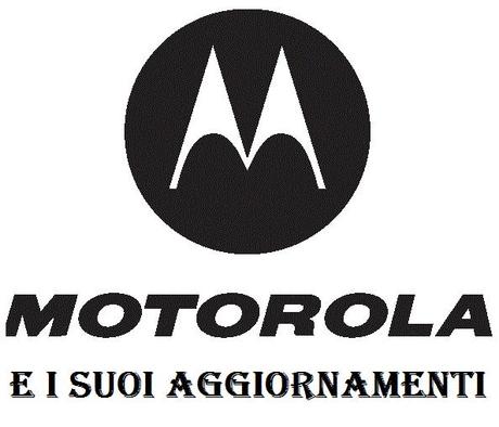 Date UFFICIALI degli aggiornamenti per Motorola yh