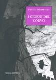 “I GIORNI DEL CORVO” ed. Pascal di Fausto Tanzarella