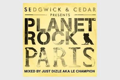 Sedgwick & Cedar ‘Planet Rock’ Mixtapes - Paris