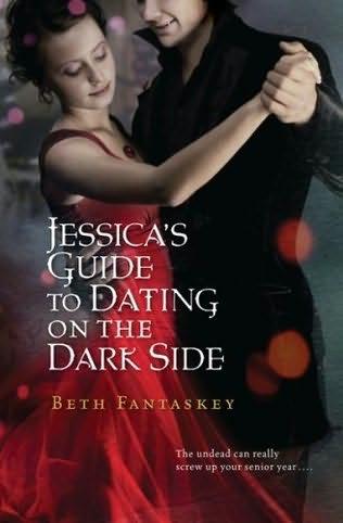 book cover of 

Jessica's Guide to Dating on the Dark Side 

by

Beth Fantaskey