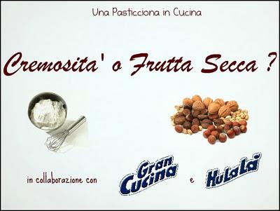 Cremosità o Frutta Secca?