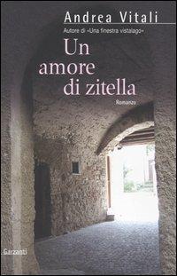 UN AMORE DI ZITELLA - di Andrea Vitali