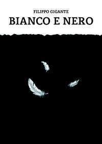 Intervista all'autore Filippo Gigante, autore del libro BIANCO E NERO.