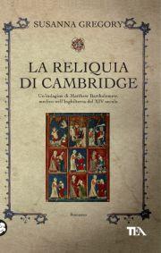 La reliquia di Cambridge di Susanna Gregory: un nuovo caso da risolvere per Matthew Bartholomew