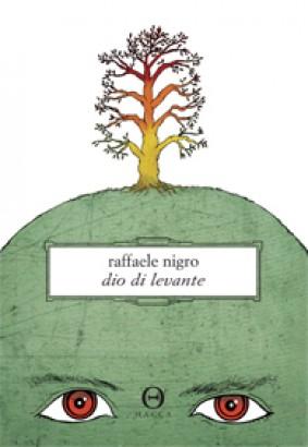 Raffaele Nigro – Dio di Levante – Hacca edizioni