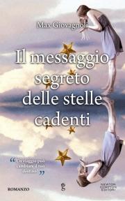 Novità: Il messaggio segreto delle stelle cadenti di Max Giovagnoli Novità: Il messaggio segreto delle stelle cadenti di Max Giovagnoli