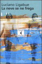 LA NEVE SE NE FREGA di L. Ligabue LA NEVE SE NE FREGA di L. Ligabue