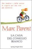 LA CASA DEL CONIGLIO BIANCO di M. Parent LA CASA DEL CONIGLIO BIANCO di M. Parent
