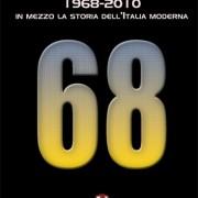 Pubblicato il nuovo libro “1968-2010. In mezzo la storia dell’Italia moderna” di Dal Lago Vanessa