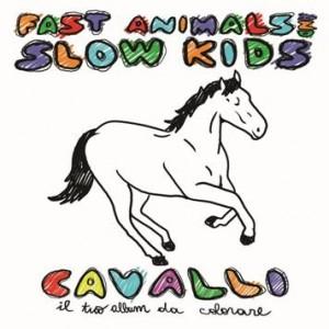 FAST ANIMALS AND SLOW KIDS-CAVALLI