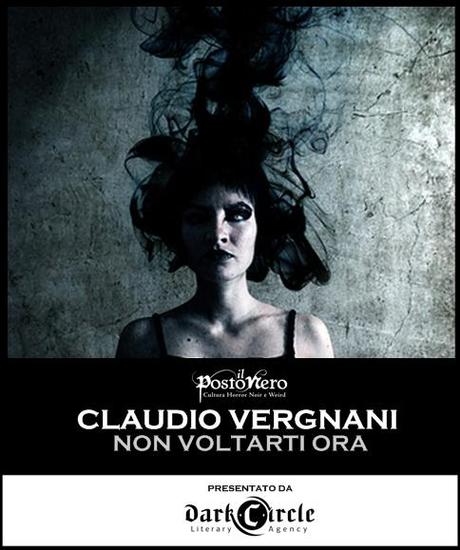 Gli Inediti: Non voltarti ora di Claudio Vergnani