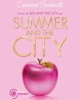 Recensione: Summer and The City di Candace Bushnell Recensione: Summer and The City di Candace Bushnell