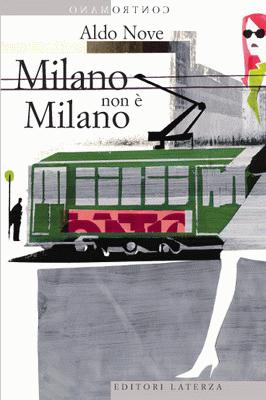 “Milano non è Milano” – Aldo Nove