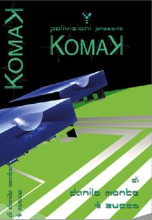 KOMAK (2002) di Danilo Monte e Zucco
