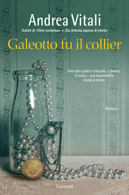GALEOTTO FU IL COLLIER - di Andrea Vitali