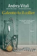 GALEOTTO FU IL COLLIER - di Andrea Vitali