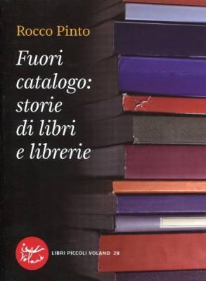 RACCONTAMI (3) – “Fuori catalogo: storie di libri e librerie” di Rocco Pinto