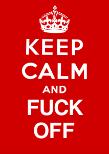 Keep_Calm_and_Fuck_Off_by_LiamAshurst Lulu vaffangulu