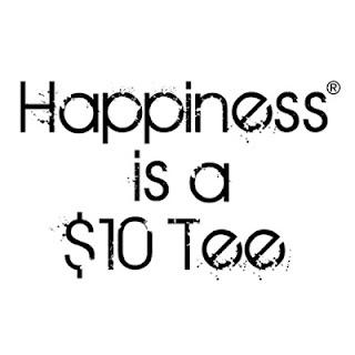 Happines is a $10 Tee